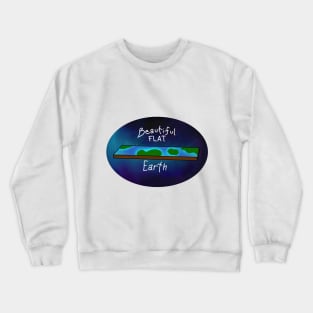 Beautiful Flat Earth Crewneck Sweatshirt